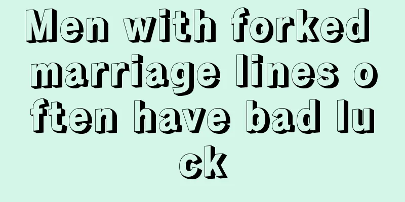 Men with forked marriage lines often have bad luck