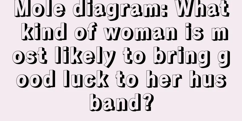 Mole diagram: What kind of woman is most likely to bring good luck to her husband?