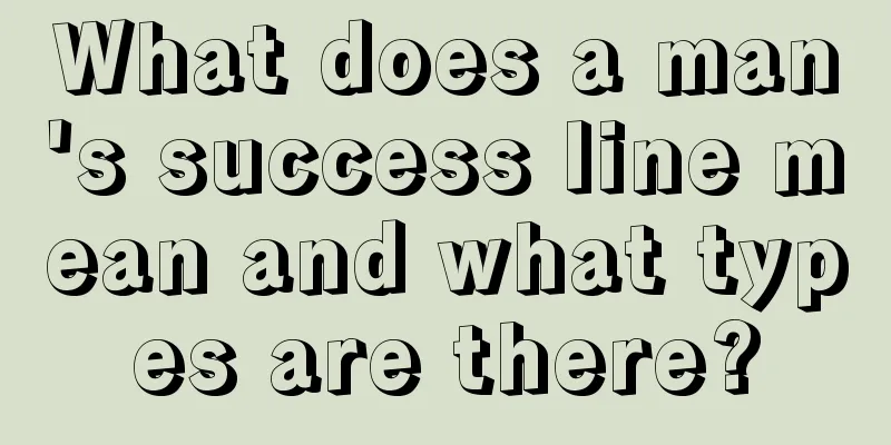 What does a man's success line mean and what types are there?