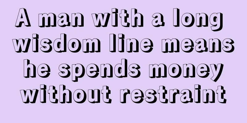 A man with a long wisdom line means he spends money without restraint