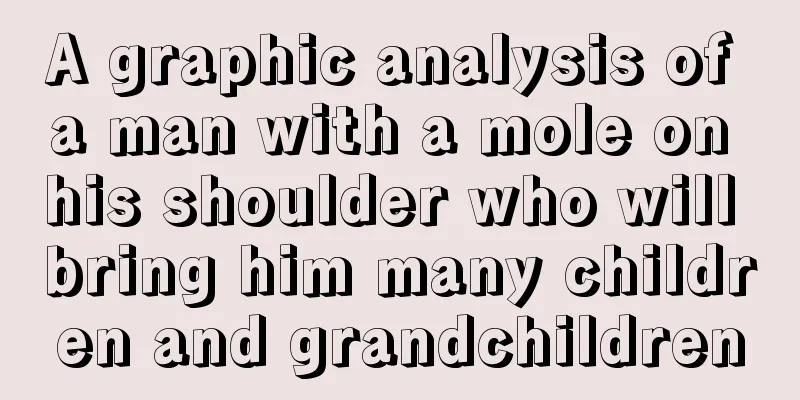 A graphic analysis of a man with a mole on his shoulder who will bring him many children and grandchildren