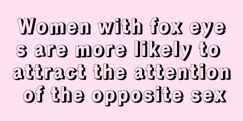Women with fox eyes are more likely to attract the attention of the opposite sex