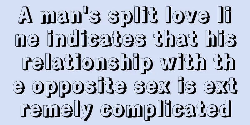 A man's split love line indicates that his relationship with the opposite sex is extremely complicated