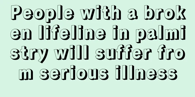 People with a broken lifeline in palmistry will suffer from serious illness
