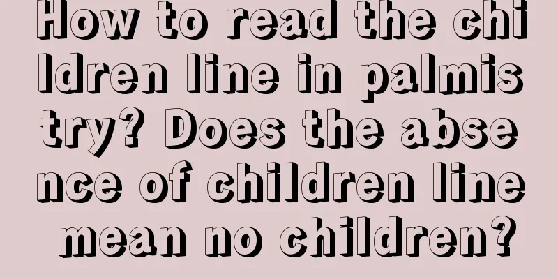 How to read the children line in palmistry? Does the absence of children line mean no children?
