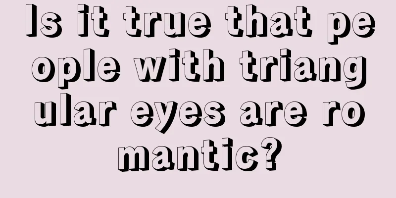 Is it true that people with triangular eyes are romantic?