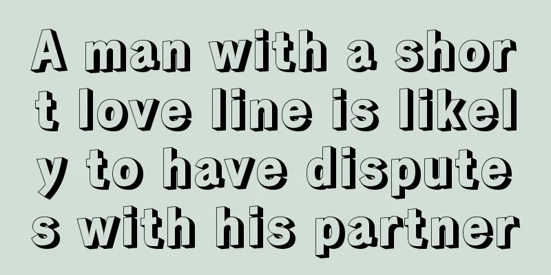 A man with a short love line is likely to have disputes with his partner