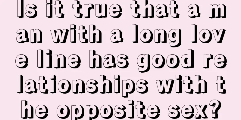 Is it true that a man with a long love line has good relationships with the opposite sex?