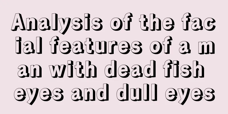 Analysis of the facial features of a man with dead fish eyes and dull eyes