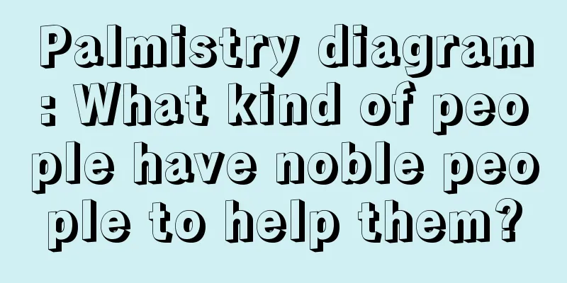 Palmistry diagram: What kind of people have noble people to help them?