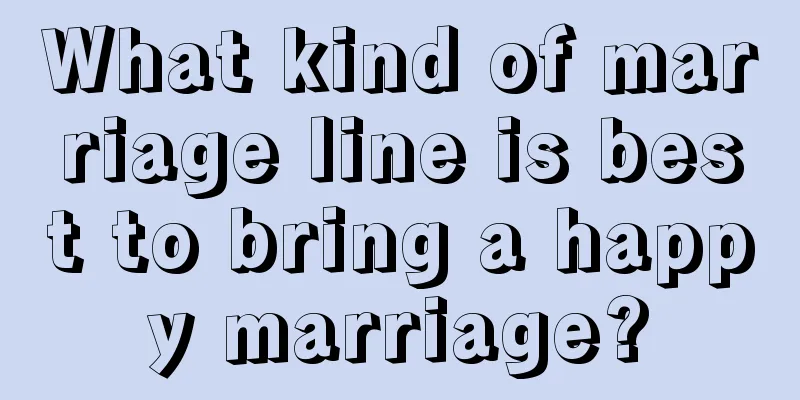 What kind of marriage line is best to bring a happy marriage?