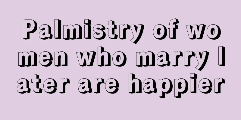 Palmistry of women who marry later are happier