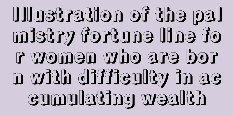 Illustration of the palmistry fortune line for women who are born with difficulty in accumulating wealth