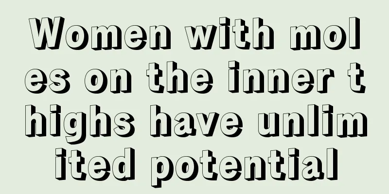 Women with moles on the inner thighs have unlimited potential