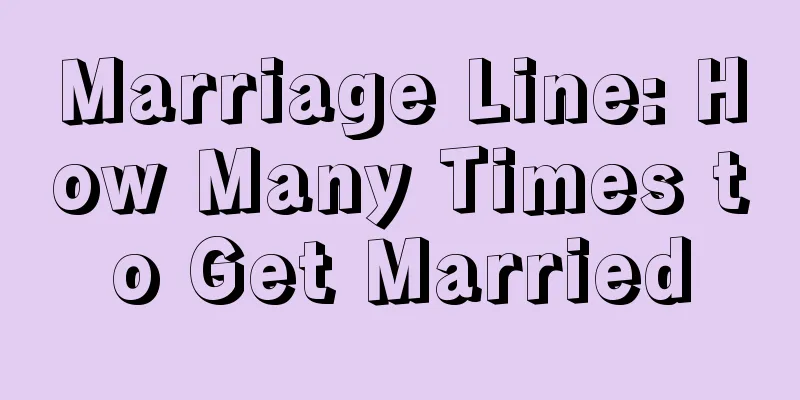 Marriage Line: How Many Times to Get Married