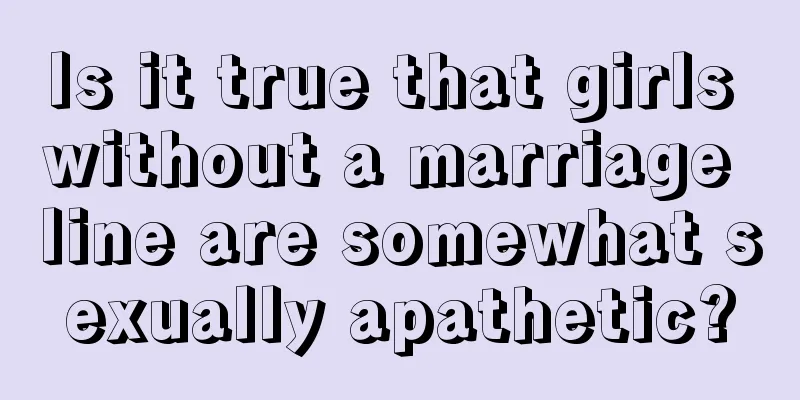 Is it true that girls without a marriage line are somewhat sexually apathetic?