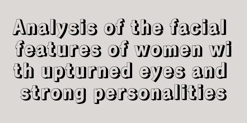 Analysis of the facial features of women with upturned eyes and strong personalities