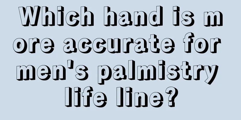 Which hand is more accurate for men's palmistry life line?