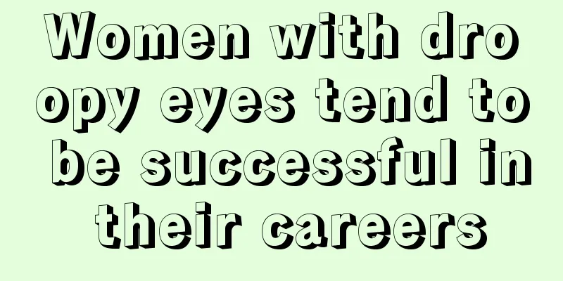 Women with droopy eyes tend to be successful in their careers