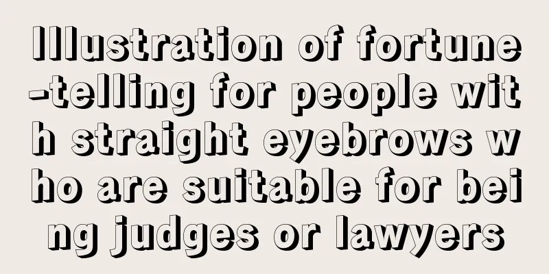 Illustration of fortune-telling for people with straight eyebrows who are suitable for being judges or lawyers