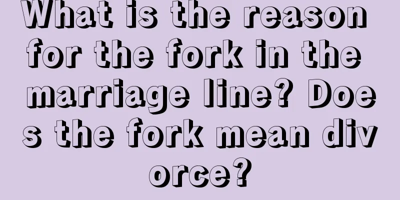 What is the reason for the fork in the marriage line? Does the fork mean divorce?