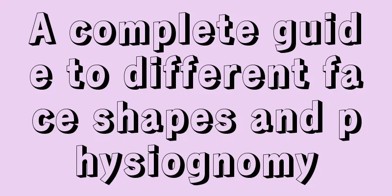 A complete guide to different face shapes and physiognomy