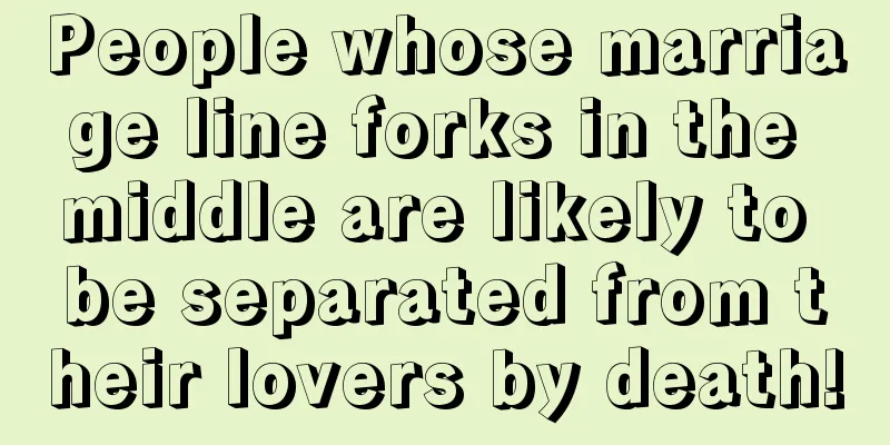 People whose marriage line forks in the middle are likely to be separated from their lovers by death!