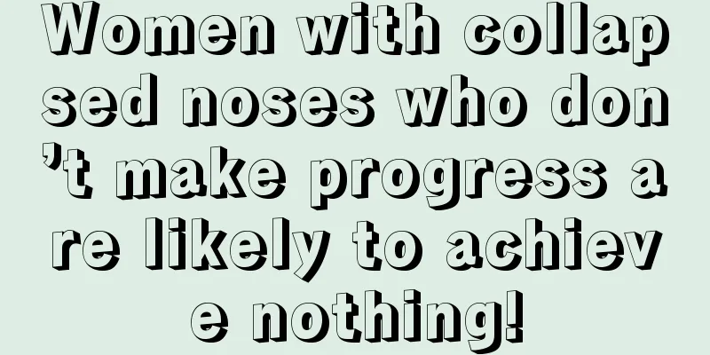 Women with collapsed noses who don’t make progress are likely to achieve nothing!