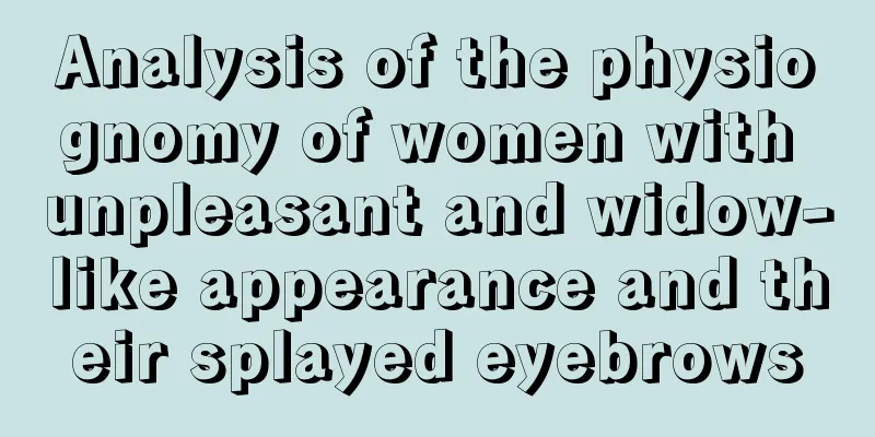 Analysis of the physiognomy of women with unpleasant and widow-like appearance and their splayed eyebrows