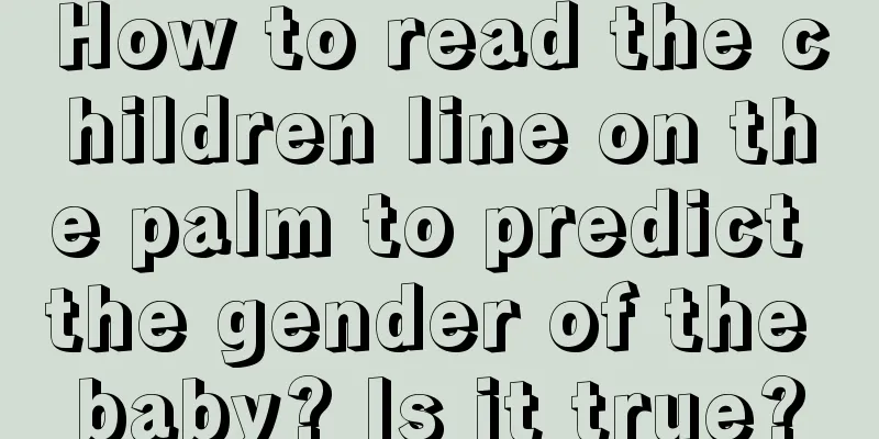 How to read the children line on the palm to predict the gender of the baby? Is it true?