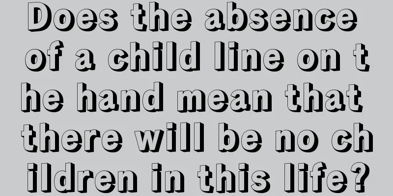Does the absence of a child line on the hand mean that there will be no children in this life?