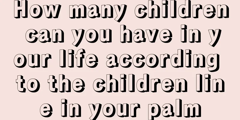 How many children can you have in your life according to the children line in your palm