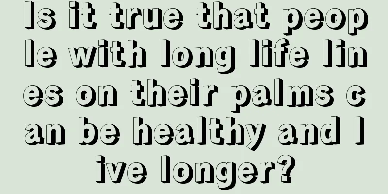 Is it true that people with long life lines on their palms can be healthy and live longer?