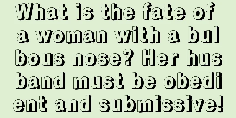 What is the fate of a woman with a bulbous nose? Her husband must be obedient and submissive!