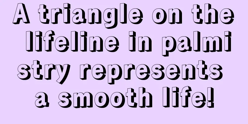 A triangle on the lifeline in palmistry represents a smooth life!