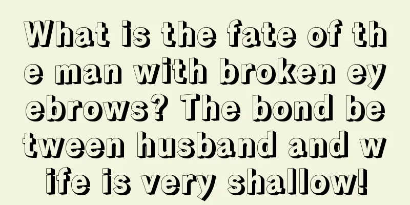 What is the fate of the man with broken eyebrows? The bond between husband and wife is very shallow!