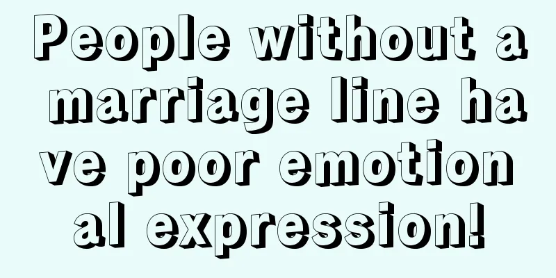 People without a marriage line have poor emotional expression!