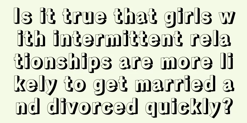 Is it true that girls with intermittent relationships are more likely to get married and divorced quickly?