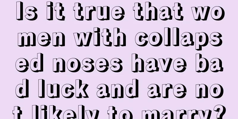 Is it true that women with collapsed noses have bad luck and are not likely to marry?