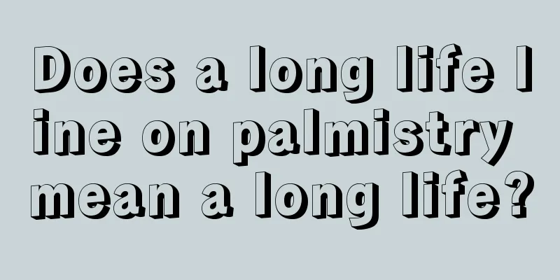 Does a long life line on palmistry mean a long life?