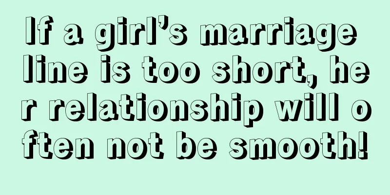 If a girl’s marriage line is too short, her relationship will often not be smooth!