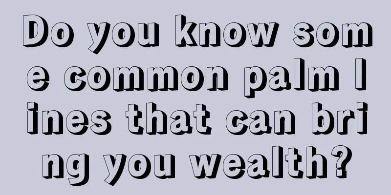 Do you know some common palm lines that can bring you wealth?