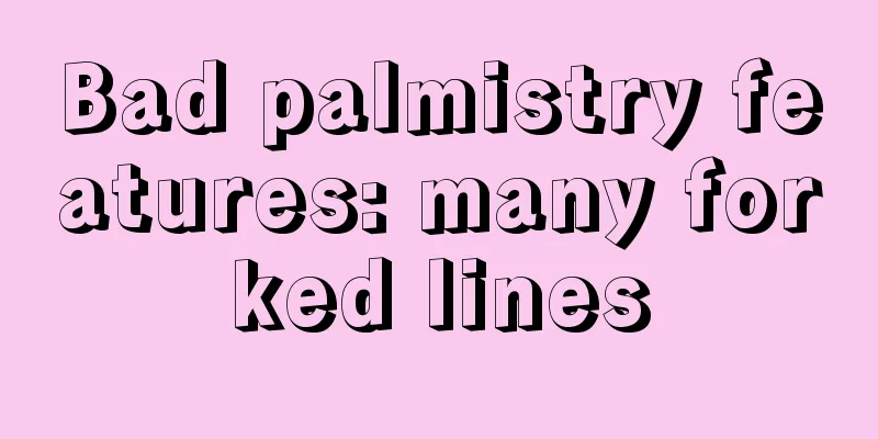 Bad palmistry features: many forked lines