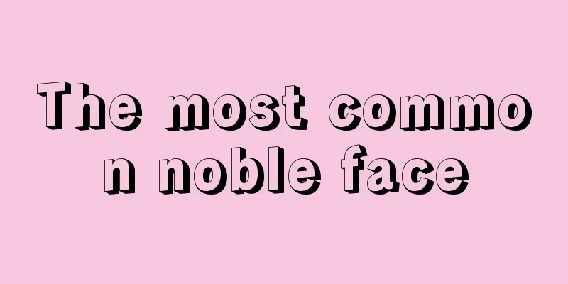 The most common noble face