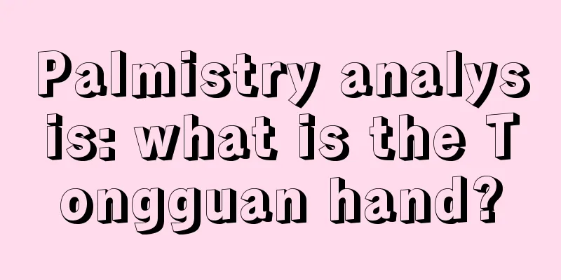 Palmistry analysis: what is the Tongguan hand?
