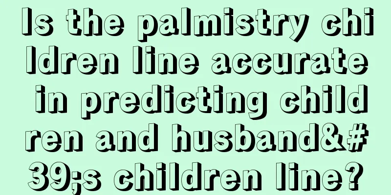 Is the palmistry children line accurate in predicting children and husband's children line?