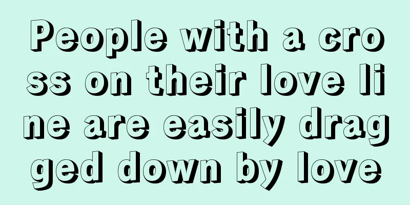 People with a cross on their love line are easily dragged down by love