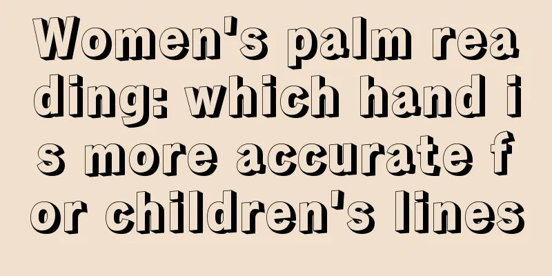 Women's palm reading: which hand is more accurate for children's lines