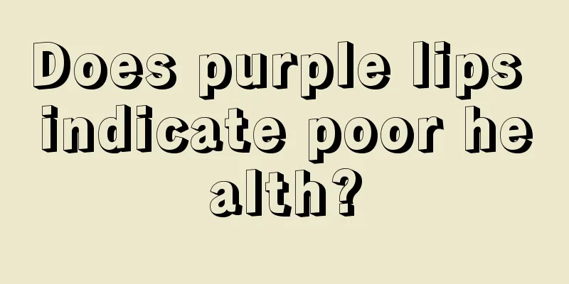 Does purple lips indicate poor health?