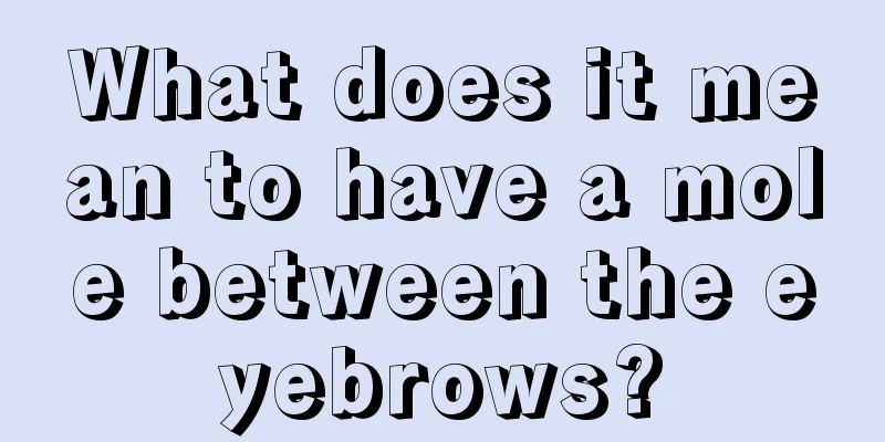 What does it mean to have a mole between the eyebrows?